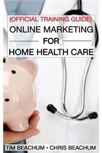 Online Marketing For Home Health Care