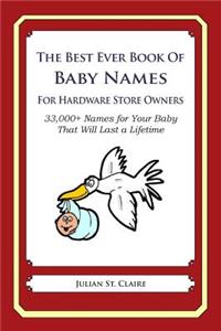 Best Ever Book of Baby Names for Hardware Store Owners