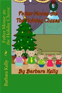 Father Mouse ate the Holiday Cheese