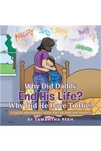 Why Did Daddy End His Life? Why Did He Have To Die?