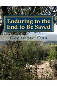 Enduring to the End to Be Saved