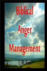 Biblical Anger Management 2nd Edition