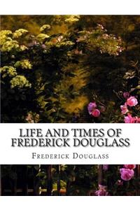 Life and Times of Frederick Douglass