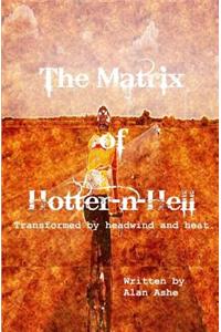 Matrix of Hotter n Hell