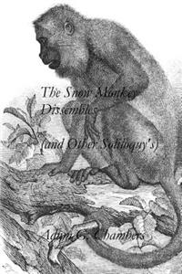 The Snow Monkey Dissembles (and Other Soliloquy's)