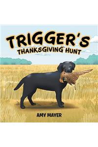 Trigger's Thanksgiving Hunt