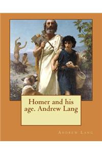 Homer and his age. Andrew Lang