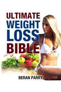 The Ultimate Weight Loss Bible