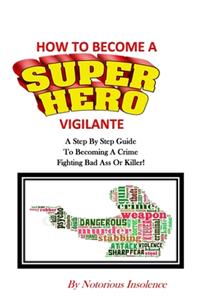 How To Become A Superhero Vigilante