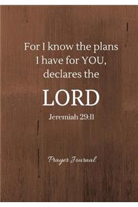 For I know the plans I have for YOU, declares the LORD