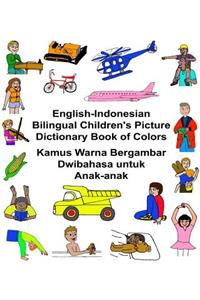 English-Indonesian Bilingual Children's Picture Dictionary Book of Colors Kamus Warna Bergambar Dwibahasa untuk Anak-anak