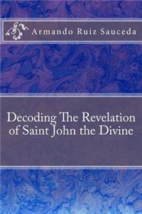 Decoding the Revelation of Saint John the Divine