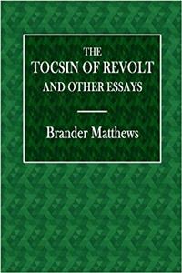 The Tocsin of Revolt and Other Essays