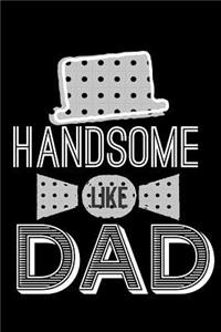 Handsome Like Dad