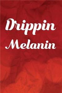 Drippin Melanin