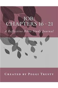 Job, Chapters 16 - 21