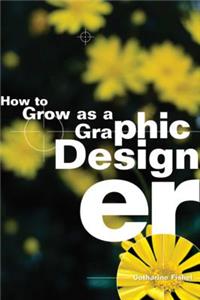 How to Grow as a Graphic Designer