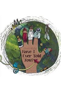 Have I Ever Told You?