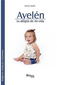 Ayelen. La Alegria de Mi Vida