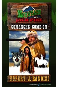 Comanche Come-On