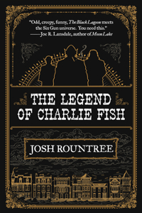 The Legend of Charlie Fish