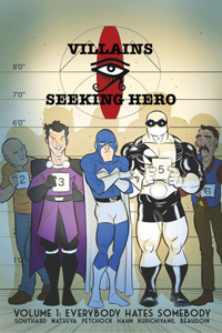 Villains Seeking Hero: Everybody Hates Somebody Volume 1