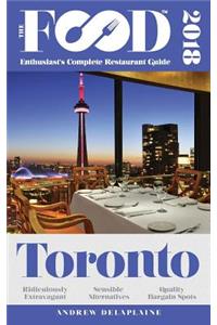 Toronto - 2018 - The Food Enthusiast's Complete Restaurant Guide