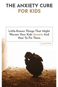 Anxiety Cure For Kids
