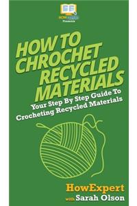 How To Crochet Recycled Materials