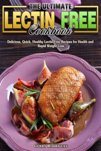 The Ultimate Lectin Free Cookbook