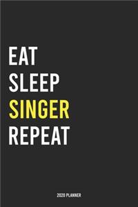 Eat Sleep Singer Repeat 2020 Planner