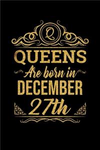 Queens Are Born In December 27th Notebook Birthday Gift