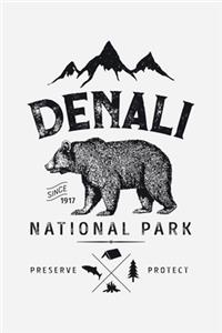 Denali Since 1917 National Park Preserve Protect