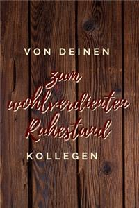 Zum Wohverdienten Ruhestand, von deinen Kollegen: Abschiedsgeschenk Rente, Notizbuch A5 Dotgrid, Soft Cover - A5, 120 Seiten