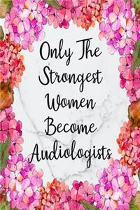 Only The Strongest Women Become Audiologists