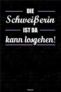 Die Schweißerin ist da kann losgehen! Notizbuch