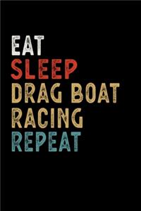 Eat Sleep Drag boat racing Repeat Funny Sport Gift Idea