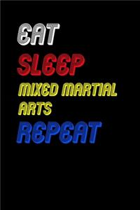 Eat Sleep mixed martial arts Repeat Notebook Fan Sport Gift: Lined Notebook / Journal Gift, 120 Pages, 6x9, Soft Cover, Matte Finish