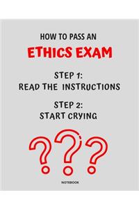 Notebook How to Pass an Ethics Exam