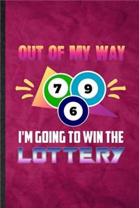 Out of My Way I'm Going to Win the Lottery