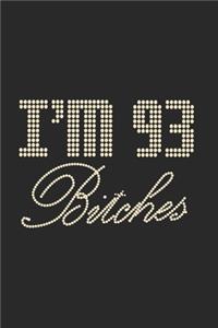 I'm 93 Bitches Notebook Birthday Celebration Gift Lets Party Bitches 93 Birth Anniversary