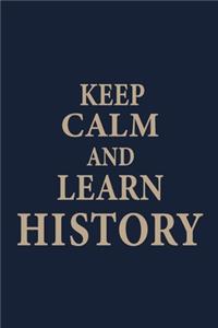 Keep calm and learn History