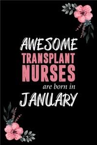 Badass Transplant Nurses are born in January