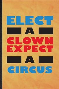 Elect a Clown Except a Circus