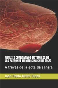 Analisis Cualitativos Sistemicos de Los Patrones En Medicina China. Acp