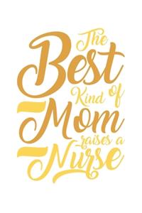 Best Kind Of Mom Raises A Nurse