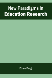 New Paradigms in Education Research