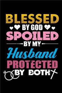 Blessed by God Spoiled by My Husband Protected by Both