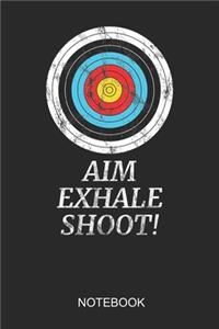 Aim Exhale Shoot Notebook