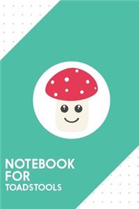 Notebook for Toadstools